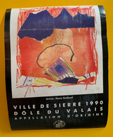 16618 -  Ville De Sierre Dôle 1990  Artiste : Marie Guilland - Kunst