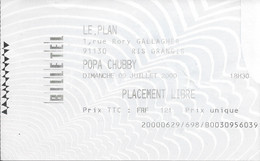 TICKET DE CONCERT POPA CHUBBY LE PLAN RIS ORANGIS 9/07/2000 - Tickets De Concerts