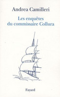 Les Enquêtes Du Commissaire Collura - De Andrea Camilleri - Fayard - 2008 - Fayard