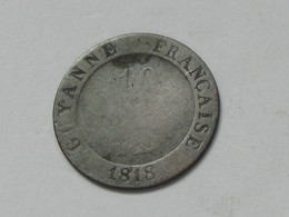 LOUIS XVIII Roi De France - Colonies Françaises - GUYANE - 10 Centimes 1818  ***** EN ACHAT IMMEDIAT **** - Guayana Francesa