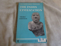 The Indus Civilization - Sir Mortimer Wheeler - Third Edition - 1950-Heute