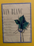 16818 - Suisse Vin Blanc Recommandé Pour La Fondue Et Les Mets Au Fromage Petite étiquette - Fondue
