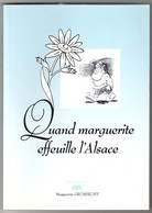 Quand Marguerite Effeuille L'Alsace Au Rythme De La Vie Paysanne D'autrefois Contes Illustrés Marguerite Grosskost - Alsace
