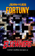 Elsewhere (Certain Realities Escape Us), By Jean-Yves Fortuny - Science Fiction