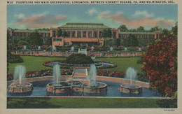 Fountains And Main Greenhouse, Longwood, Between Kennett Square, PA. And Wilmington, Del. - Wilmington