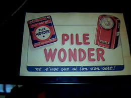 Publicité Buvard Pile Wonder Ne S'use Que Si On S'en Sert - W