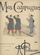 MILITARIA - LIVRES - Illustrateur GUILLAUME - Album Militaire Avec Gravures "MES CAMPAGNES " - Andere & Zonder Classificatie