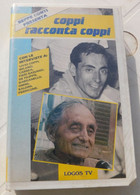 VHS - COPPI RACCONTA COPPI # Ciclismo # Logos TV, 1988 , Di Beppe Conti , Mai Aperta, Ancora Nel Celophan Originale - Sport