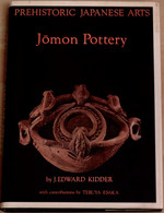 Prehistoric Japanes Art. Jomon Potery, By J. Edward Kidder, With Contributions By Teruya Esaka. - Autres & Non Classés