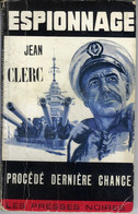 Procédé Dernière Chance Par Jean Clerc - Les Presses Noires Espionnage N°48, 1965 - 190p - Les Presses Noires