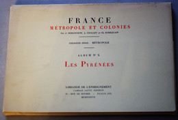 France Métropole Et Colonies Demangeon Cholley Robequain Les Pyrénées 25 Planches 1937 - Ohne Zuordnung