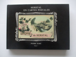 Herstal En Cartes Postales - Pierre Baré - Tome 1 - Herstal