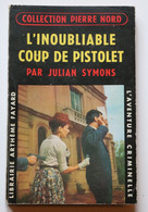 "L'inoubliable Coup De Pistolet" Par Julian Symons  N° 87  Collection Pierre Nord   EO De 1960 - Pierre Nord