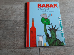 Babar à New York   Laurent Brunhoff Hachette 1986 TBE - Hachette