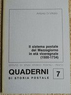 QUADERNI DI STORIA POSTALE N. 7 IL SISTEMA POSTALE DEL MEZZOGIORNO IN ETA'...... - Filatelia E Historia De Correos