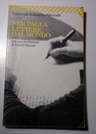 Per Paula Lettere Dal Mondo  Con Una Prefazione Di Isabel Allende  1997  Feltrinelli - Bibliographien