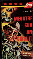 Start Police N° 7 - Meurtre Sur Un Circuit - Martin Meroy - Éditions André Martel . - Start Police