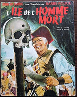 BD BARBE ROUGE - 7 - L'île De L'homme Mort - Rééd. Publicitaire Elf 1972 - Barbe-Rouge