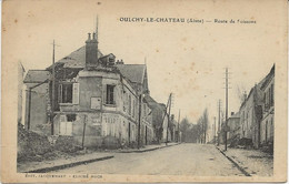 OULCHY LE CHATEAU -AISNE - ROUTE DE SOISSONS - - Other & Unclassified