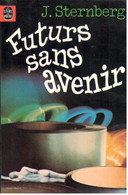 J. Sternberg - Futurs Sans Avenir - Livre De Poche Opta 7017 - Livre De Poche