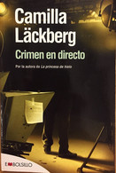 Crimen En Directo. Camilla Läckberg. Ed. Maeva-Embolsillo, 2011. (en Español). - Action, Adventure
