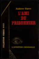 Collection Pierre Nord / L'aventure Criminelle  N° 167 - L'ami Du Prisonnier - A. Garve - ( 1963 ) . - Arthème Fayard - Autres
