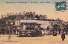 1908. Algerie  - Philippeville -   Hopital Militaire -place De La Marine - Autres & Non Classés