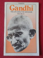 ANTIGUO LIBRO TIPO CUADERNO LONGMAN GANDHI (INDIA) HIS LIFE WAS THE MESSAGE DONN BYRNE 1989 ETC VER...MAHATMA...63 PÁG. - Asiatica