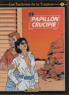 B.D.LES ESCLAVES DE LA TORPEUR - LE PAPILLON CRUCIFIE - E.O.  1988 - Eric Castel