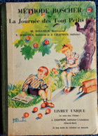 M. Boscher - La Journée Des Tout Petits - Éditions J. Chapron - ( 1953 ) . - 0-6 Years Old