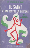 Le Saint Se Bat Contre Un Fantôme - De Leslie Charteris - Livre De Poche Arthème Fayard - N° 35 - 1957 - Arthème Fayard - Le Saint