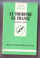 Le Tourisme En France - Georges Cazes - Presses Universitaires De France - Ohne Zuordnung