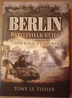 1940-1945 BERLIJN NAZI DDR Berlin Battlefield Guide: Third Reich & Cold War. - Oorlog 1939-45