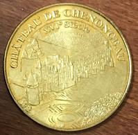 37 CHÂTEAU DE CHENONCEAU XVIe SIÈCLE MDP 2010 MEDAILLE SOUVENIR MONNAIE DE PARIS JETON TOURISTIQUE MEDALS COINS TOKENS - 2010