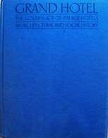 GRAND HOTEL, The Golden Age Of Palace Hotels, An Architectural And Social. 1984. - Ontwikkeling