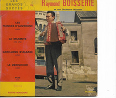 ANNEES 60/70   RAYMOND BOISSERIE  ACCORDEONISTE FIANCES D AUVERGNE LA MARMITE DENICHEUR 45 TOURS - Dance, Techno & House