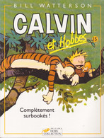 CALVIN Et HOBBES  N°15 Complètement Surbookés  EO  De BILL WATTERSON   EDITIONS HORS COLLECTION - Calvin Et Hobbes