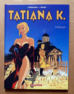 MEYNET & CORTEGGIANI : TATIANA K N°2 Strigoï EO NEUF - Tatiana K.