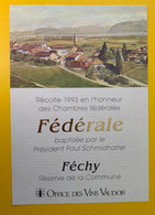 18328 - Récolte 1993 Ne L'honneur Des Chambres Fédérales Fédérale Baptisée Par Le Président Paul Schmidhalter - Politique (passée Et Récente)