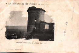 83 / LE LUC /  EAUX MINERALES DE PIOULE / GRANDE TOUR DU CHATEAU - Le Luc