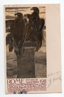 ROME * FEVRIER/NOVEMBRE 1911 * FETES COMMEMORATIVES PROCLAMATION ROYAUME ITALIE * AIGLES * BEAUX ARTS - Expositions