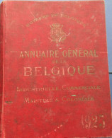 Annuaire Général De La Belgique Industrielle, Commerciale, Maritime Et Coloniale - 1925 - Sonstige & Ohne Zuordnung