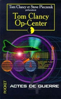 Op-center - Actes De Guerre - Tom Clancy - Zonder Classificatie