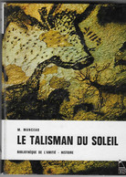 Le TALISMAN Du Soleil.  Marcelle MANCEAU.  Bibliothèque De L'Amitié.  1966 - Bibliothèque De L'Amitié