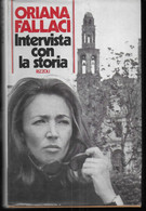 INTERVISTA CON LA STORIA - ORIANA FALLACI - ED. RIZZOLI 1975 - PAG. 390 - FORMATO 15X23 - USATO OTTIMO STATO - Berühmte Autoren