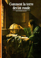 Découvertes Gallimard N° 52 : Comment La Terre Devint Ronde Par Maury (ISBN 2070530744 EAN 9782070530748) - Astronomie