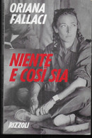 NIENTE E COSI' SIA - ORIANA FALLACI - ED. RIZZOLI - PAG. 354 - FORMATO 14X 22 - USATO OTTIMO STATO - Berühmte Autoren