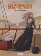 Les PIONNIERS DU NOUVEAU MONDE  "Le Grand Dérangement" Tome 2  De MARYSE / J F CHARLES  Editions GLENAT - Pionniers Du Nouveau Monde, Les