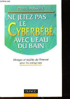 NE JETEZ PAS LE CYBERBEBE AVEC L'EAU DU BAIN - AUSSURE PIERRE - 2001 - Boekhouding & Beheer