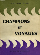 CHAMPIONS ET VOYAGES - SAMAZEUILH Jean - 1953 - Libros